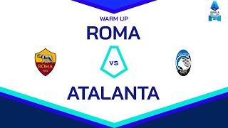  LIVE | Warm up | ROMA-ATALANTA | Serie A Enilive 2024/25