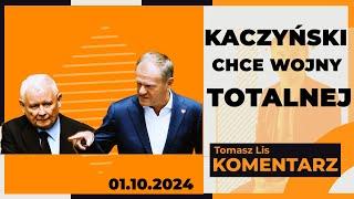 Kaczyński chce wojny totalnej | TOMASZ LIS KOMENTARZ 01.10.2024