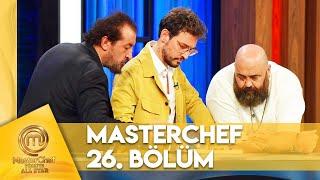 MasterChef Türkiye All Star 26. Bölüm