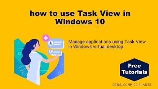 How to Use Task View in Windows 10