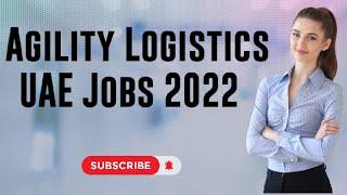 Agility Logistics Jobs 2022 || UAE jobs || Latest jobs in UAE || DXB Helpdesk