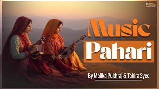 Music Pahari | Malika Pukhraj & Tahira Syed | @emipakistanfolkofficial