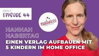 So schafft Hannah Habertag Verlag, Onlineshop und 5 Kinder | Mama Macht Business #44