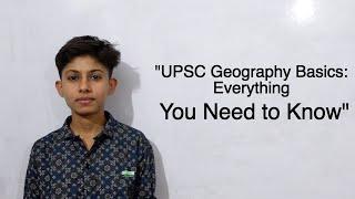 "UPSC Geography Basics: Everything You Need to Know"