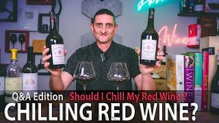 Should You Chill Your Red Wine, or Serve at Room Temperature? How to Serve Wine Properly