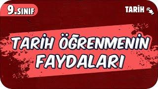 Tarih Öğrenmenin Faydaları | 9.Sınıf Tarih #2025