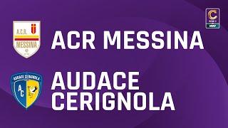 ACR Messina - Audace Cerignola 1-3 | Gli Highlights