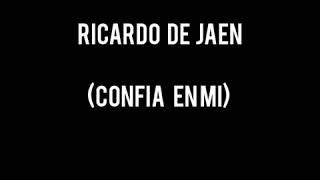 (Confía en Mí) Ricardo de Jaén