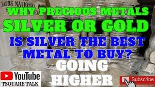 WILL SILVER PRICES GO UP, WHY SILVER IS BETTER THAN GOLD, PRECIOUS METALS INVESTING, PHYSICALLY OWN