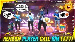 World Random Player Call Him Tatti (Raistar , SniperLord)Tatti He - Garena Free Fire