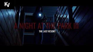 A NIGHT AT THE PARK III: THE LAST RESORT | OFFICIAL FILM