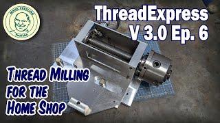 ThreadExpress V3. Ep.6 How To Build a Thread Milling Attachment for Your Knee Mill.