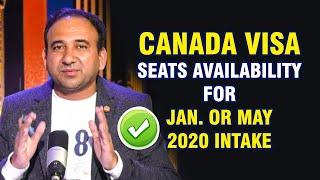 Canada Visa Seats Availability for Jan. or May 2020 INTAKE