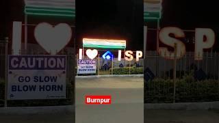 Burnpur SAIL ISP ! I LOVE ISP #burnpursailisp #sailanthem #sailshorts #burnpurshorts #khabarasansol