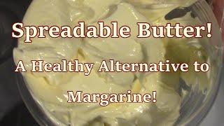 Spreadable Butter!