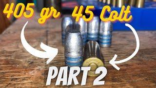 Heavy Weight 45 Colt, Part 2