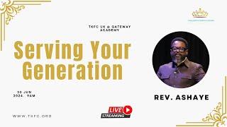 Serving Your Generation | Rev. Anthony Ashaye | 7th July 2024