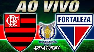 FLAMENGO x FORTALEZA AO VIVO Campeonato Brasileiro - Narração