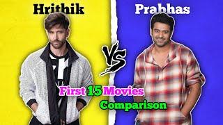 Hrithik Roshan  Prabhas First 15 Movies Comparison 