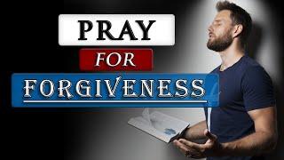 PRAYER for FORGIVENESS of SINS || Repentance & Forgiveness