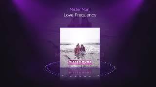 Mister Monj - Love Frequency [Deep House Music]