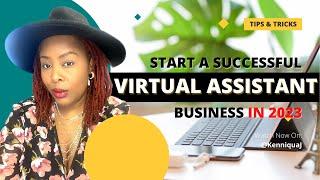 Everything You Need To Know To Start A VIRTUAL ASSISTANT BUSINESS In 2023