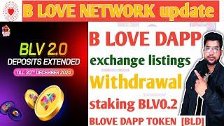 B LOVE DAPP withdrawal exchange listings price 2$ B LOVE NETWORK today update