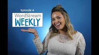 WordStream Weekly: Episode 4 - the Ad Strength Indicator