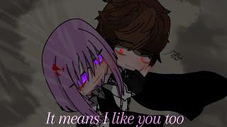 It Means I Like You Too || [GCM•GCMM] || (read description)