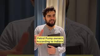 Petrol Pump owners According to Indians ️