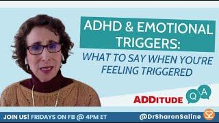 ADHD and Emotional Triggers: What to say when you're feeling triggered | Q&A with Dr. Sharon Saline