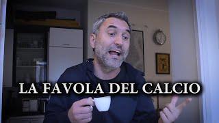 LA FAVOLA DEL CALCIO