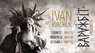 Ivan Kirchuk - Varazhbit in Canada