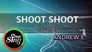 [MAGICSING Karaoke]  ANDREW E._SHOOT SHOOT     karaoke | Tagalog Score