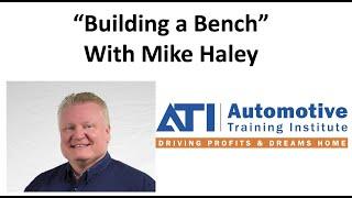 Building a Bench" with Mike Haley, ATI (Automotive Training Institute)