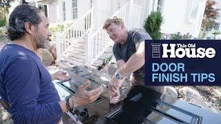 Mauro’s Door Finish Tips | This Old House