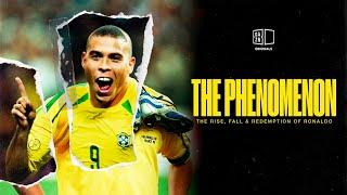 THE PHENOMENON: The Rise, Fall And Redemption Of Ronaldo