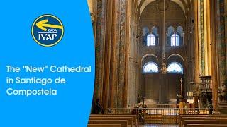 The "New" Cathedral in Santiago de Compostela