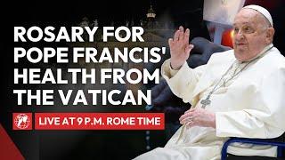 LIVE from the Vatican | Holy Rosary Prayer for Pope Francis' Health | Tuesday, March 4th, 2025