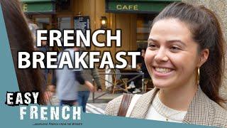 What Do The French Have For Breakfast? | Easy French 218