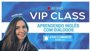 APRENDENDO INGLÊS COM DIÁLOGOS | VIP CLASS 283