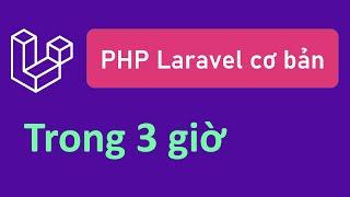 PHP Laravel cơ bản trong 3 giờ | PHP Laravel for beginners