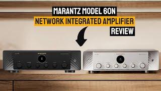 Marantz Model 60n Network Integrated Amplifier Review | Perfect Blend of Performance & Connectivity