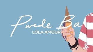 Lola Amour - Pwede Ba (Official Lyric Video)