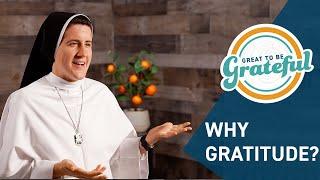 Why Gratitude? | 2 | Great to be Grateful