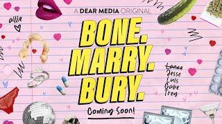 Coming Soon: Bone, Marry Bury | A Dear Media Original Podcast