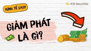 Bài 75: Giảm phát là gì? | Kinh tế Easy | KBSV