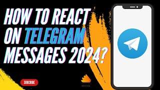 How to React on Telegram Messages 2024?