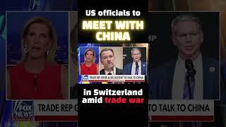 BREAKING: US officials to meet with Chinese counterparts in Switzerland amid trade war