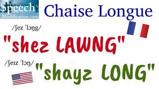 How to Pronounce Chaise Longue (in English and in French)